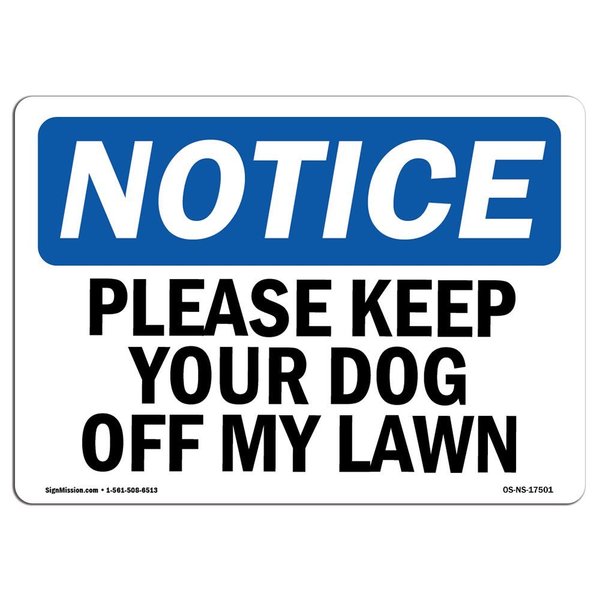 Signmission Safety Sign, OSHA Notice, 7" Height, Rigid Plastic, Please Keep Your Dog Off My Lawn Sign, Landscape OS-NS-P-710-L-17501